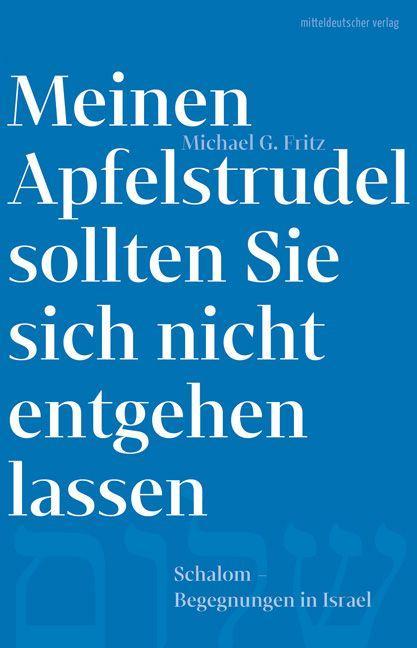 Meinen Apfelstrudel sollten Sie sich nicht entgehen lassen