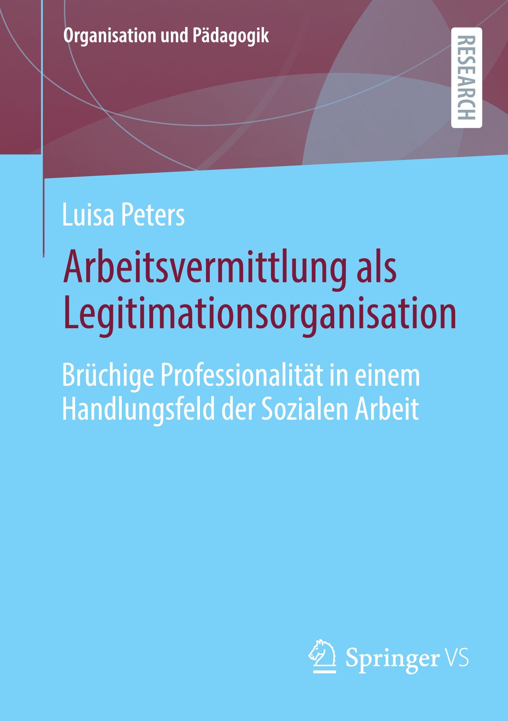 Arbeitsvermittlung als Legitimationsorganisation