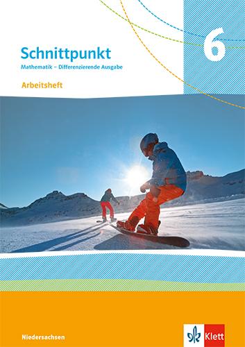 Schnittpunkt Mathematik 6. Arbeitsheft mit Lösungen Klasse 6. Differenzierende Ausgabe Niedersachsen