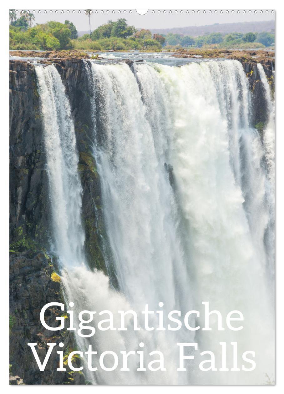 Gigantische Victoria Falls (Wandkalender 2025 DIN A2 hoch), CALVENDO Monatskalender