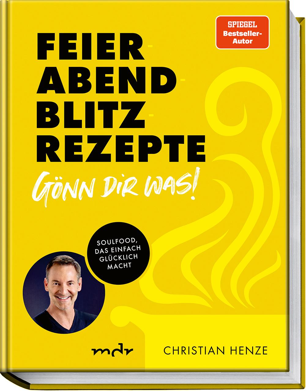 Feierabend-Blitzrezepte - Gönn dir was!