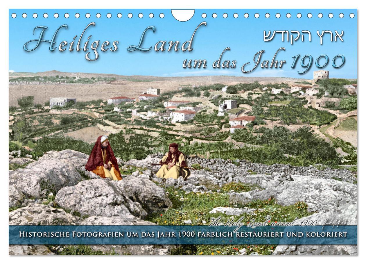 Heiliges Land um das Jahr 1900 - Fotos neu restauriert und koloriert (Wandkalender 2025 DIN A4 quer), CALVENDO Monatskalender