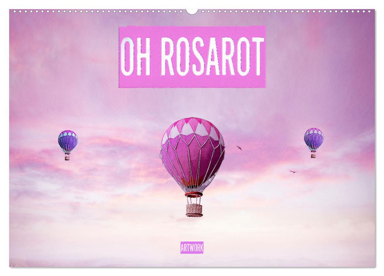 Oh Rosarot - Artwork (Wandkalender 2025 DIN A2 quer), CALVENDO Monatskalender