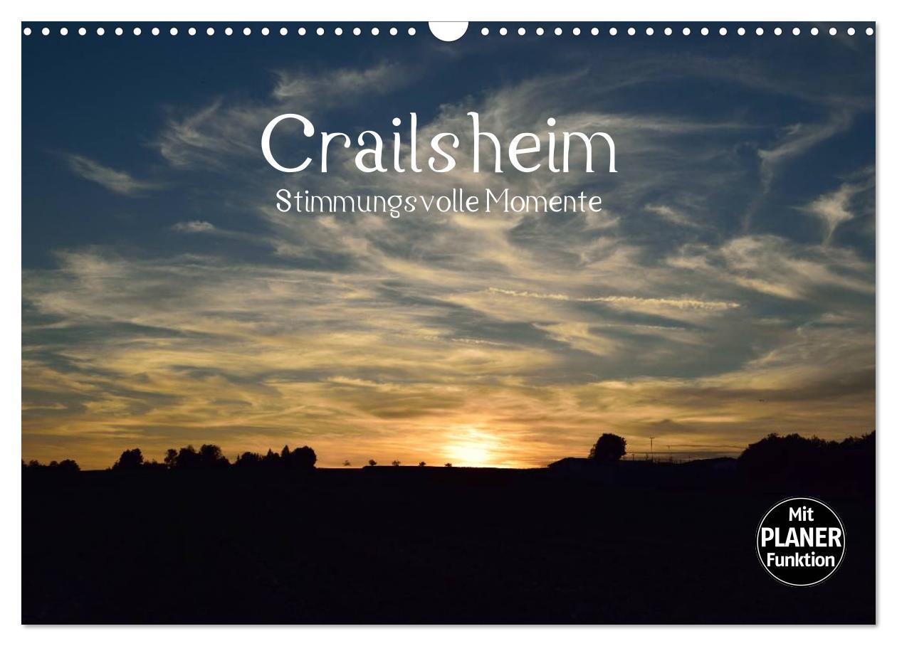 Crailsheim - Stimmungsvolle Momente (Wandkalender 2025 DIN A3 quer), CALVENDO Monatskalender