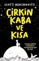 Cirkin, Kaba ve Kisa;Cocuklardan Sorularla Yetiskinler Icin Felsefe