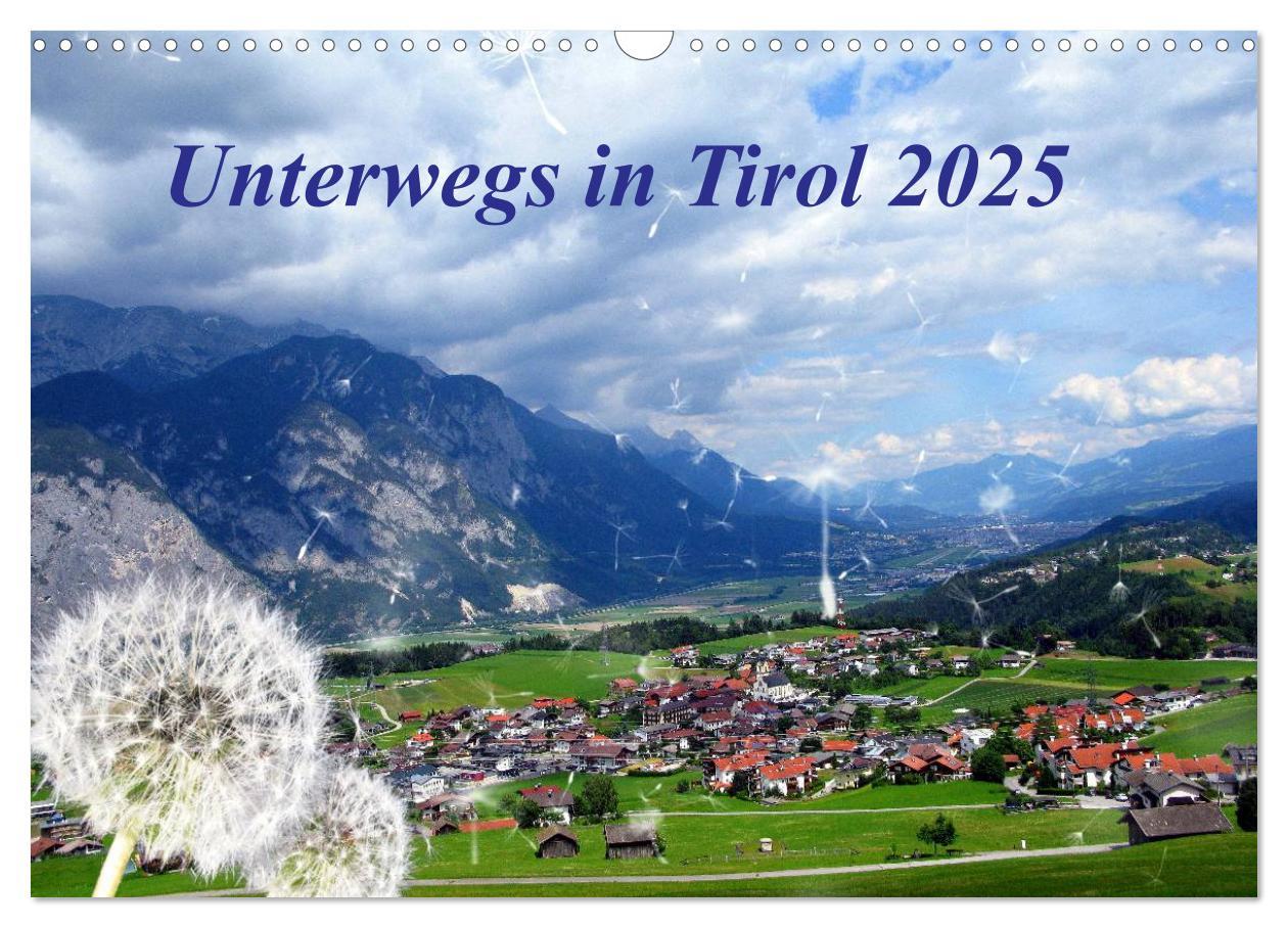 Unterwegs in Tirol (Wandkalender 2025 DIN A3 quer), CALVENDO Monatskalender