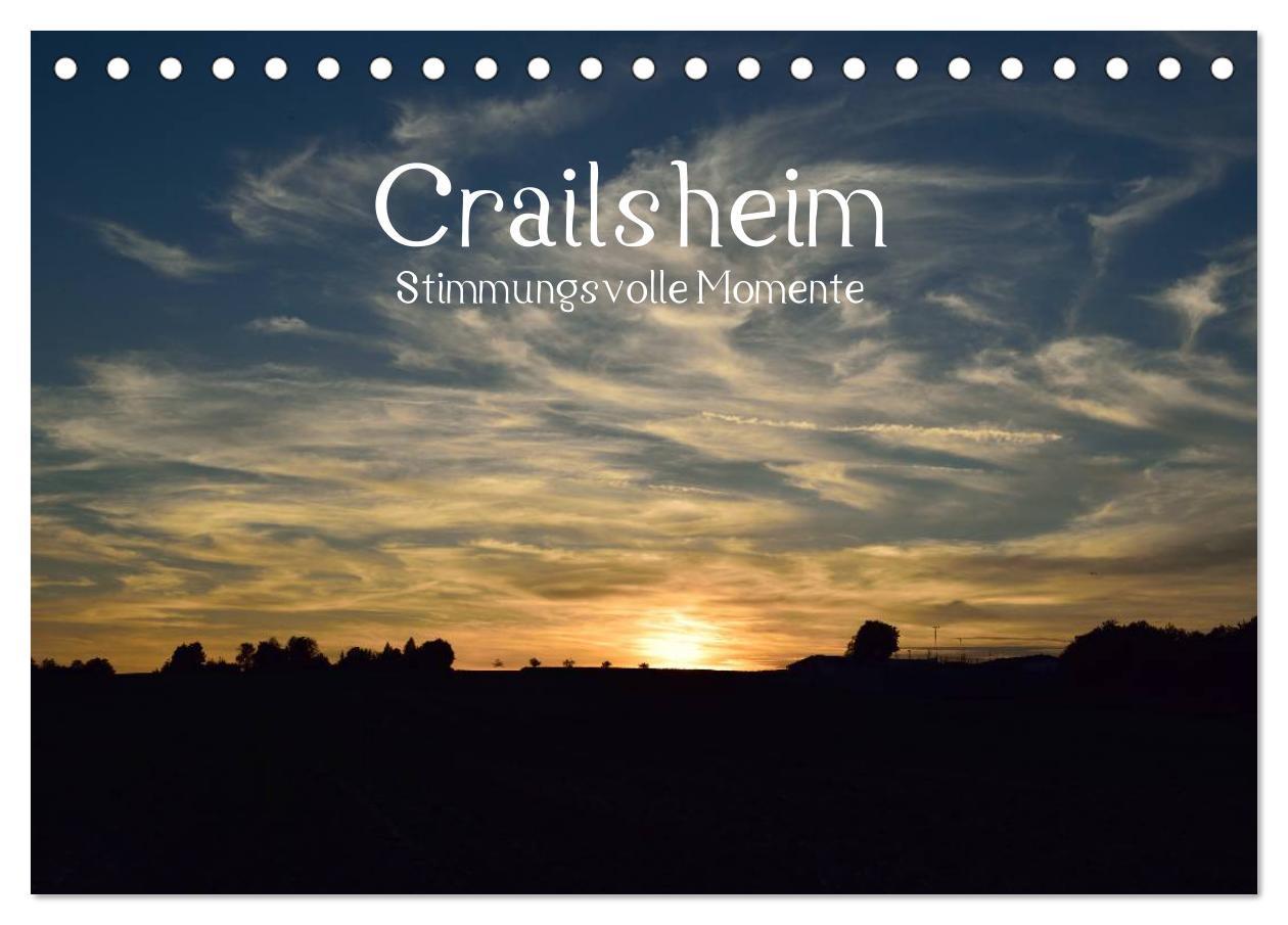 Crailsheim - Stimmungsvolle Momente (Tischkalender 2025 DIN A5 quer), CALVENDO Monatskalender