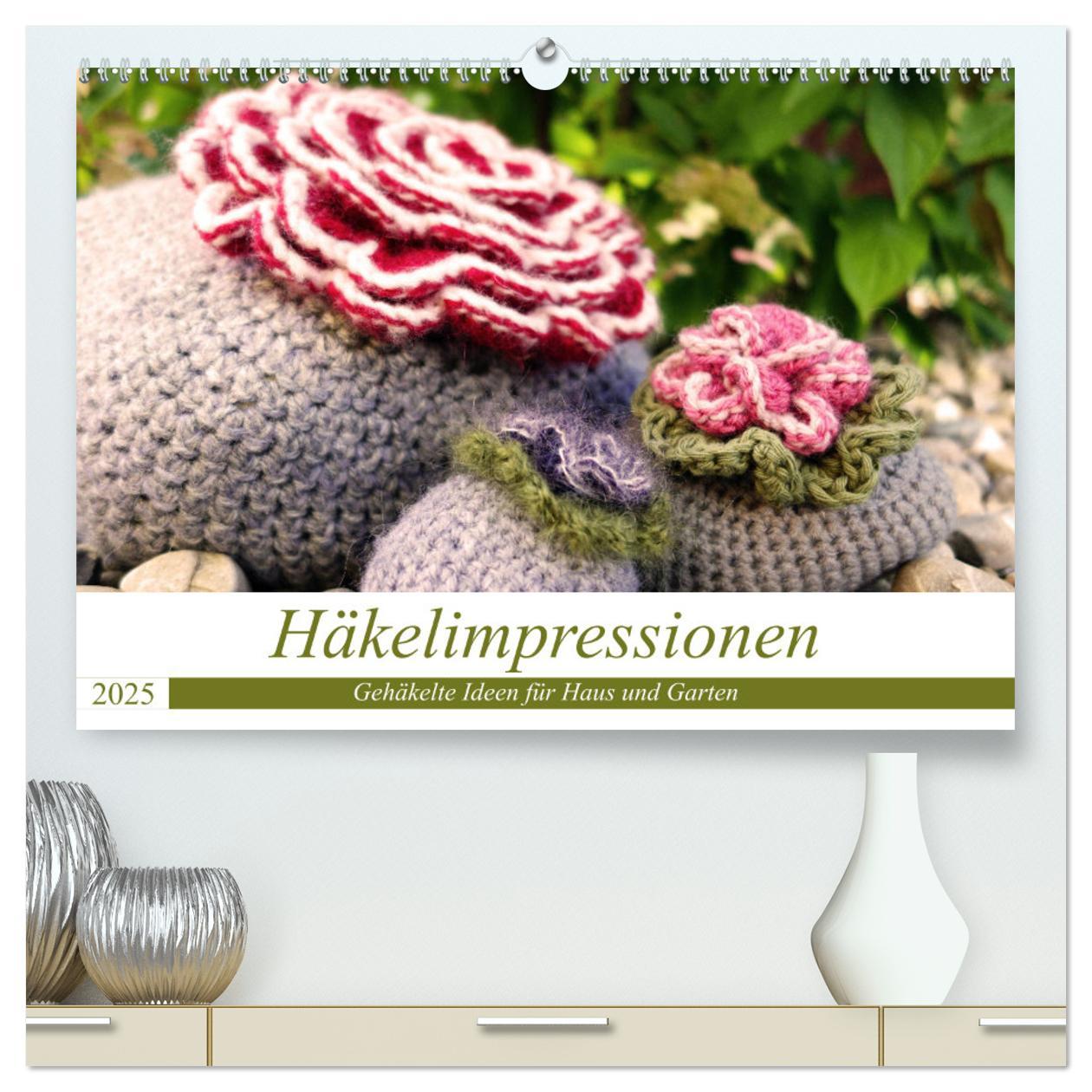 Häkelimpressionen - Gehäkelte Ideen für Haus und Garten (hochwertiger Premium Wandkalender 2025 DIN A2 quer), Kunstdruck in Hochglanz