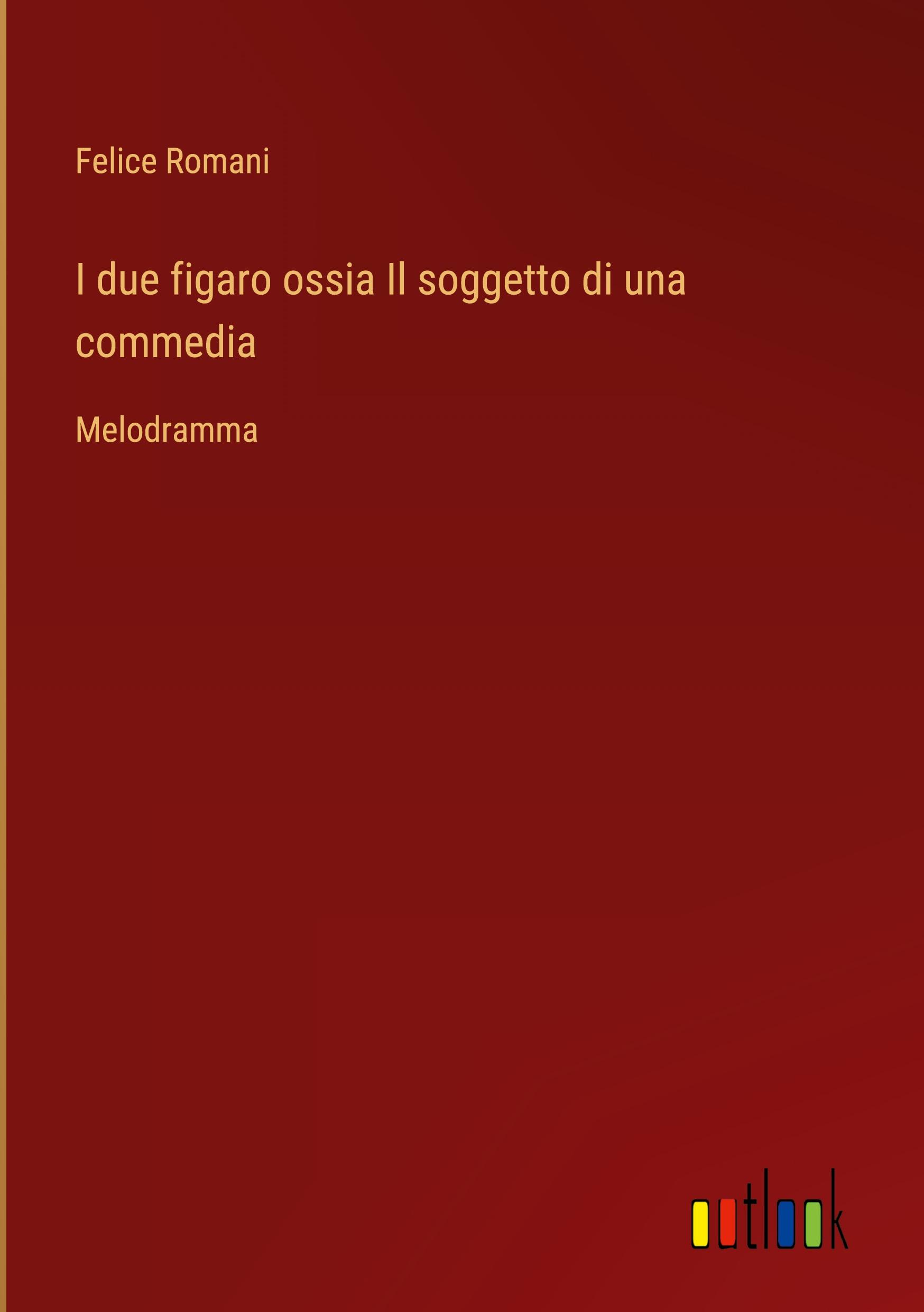 I due figaro ossia Il soggetto di una commedia