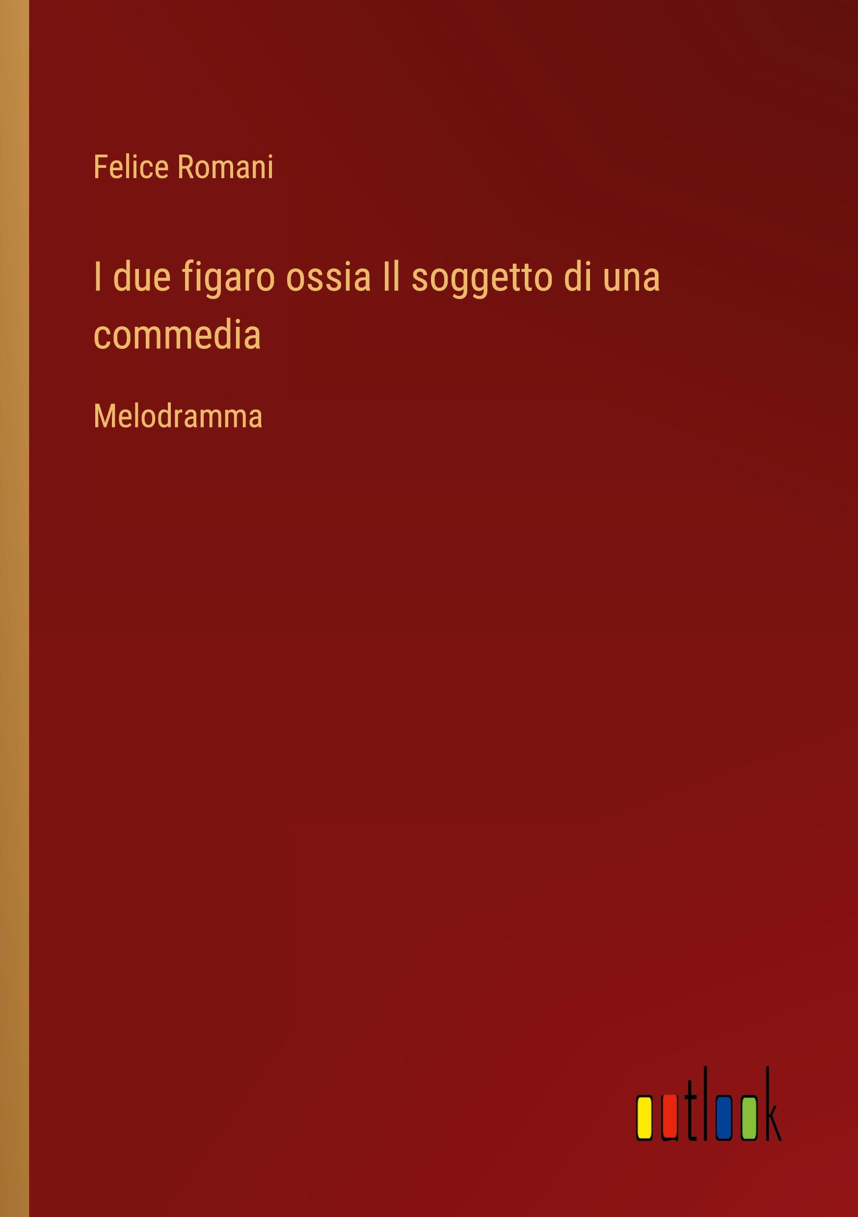 I due figaro ossia Il soggetto di una commedia