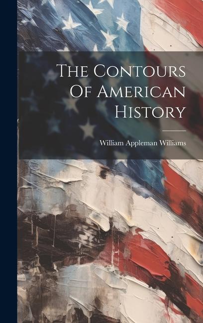 The Contours Of American History