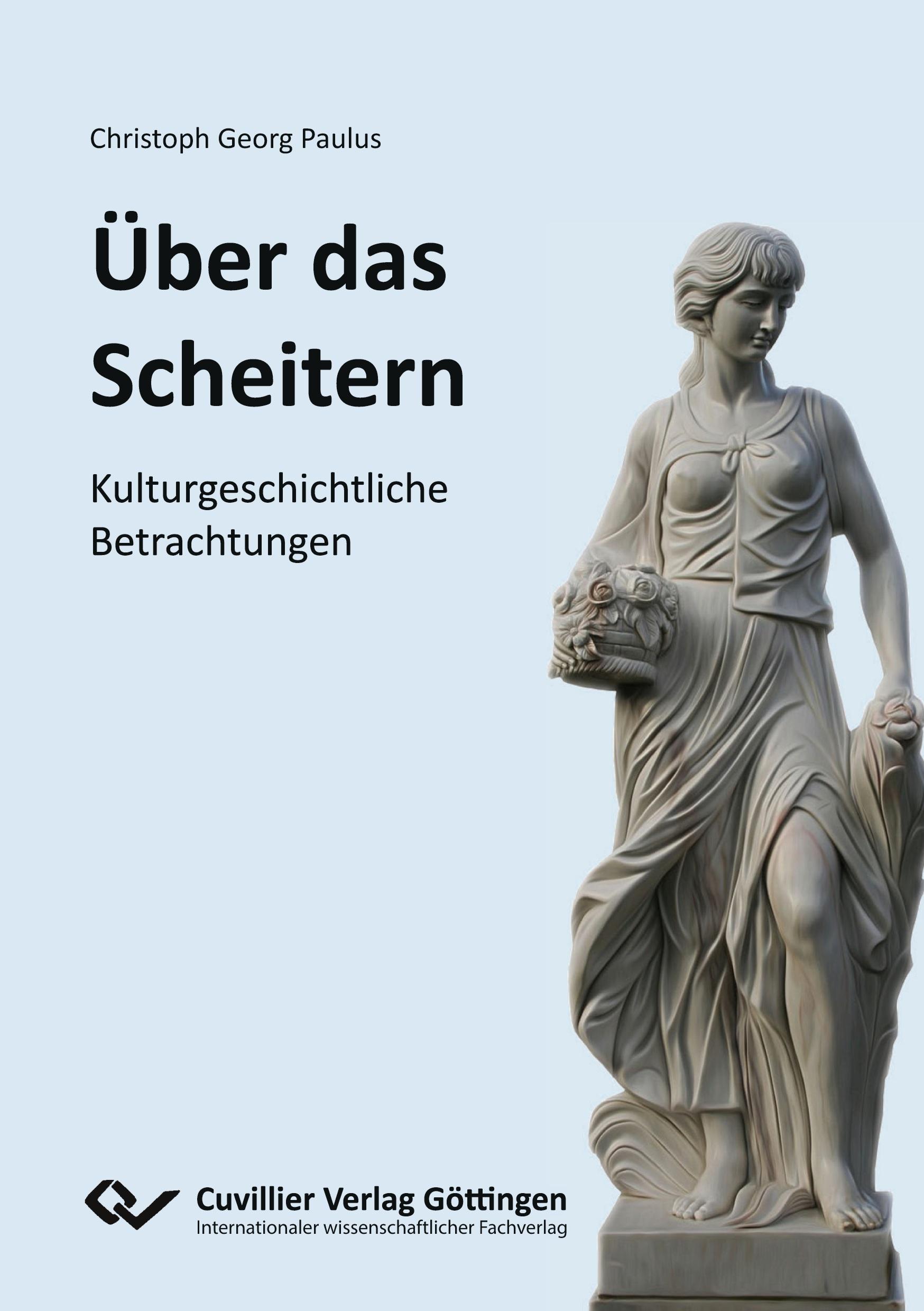 ÜBER DAS SCHEITERN. KULTURGESCHICHTLICHE BETRACHTUNGEN