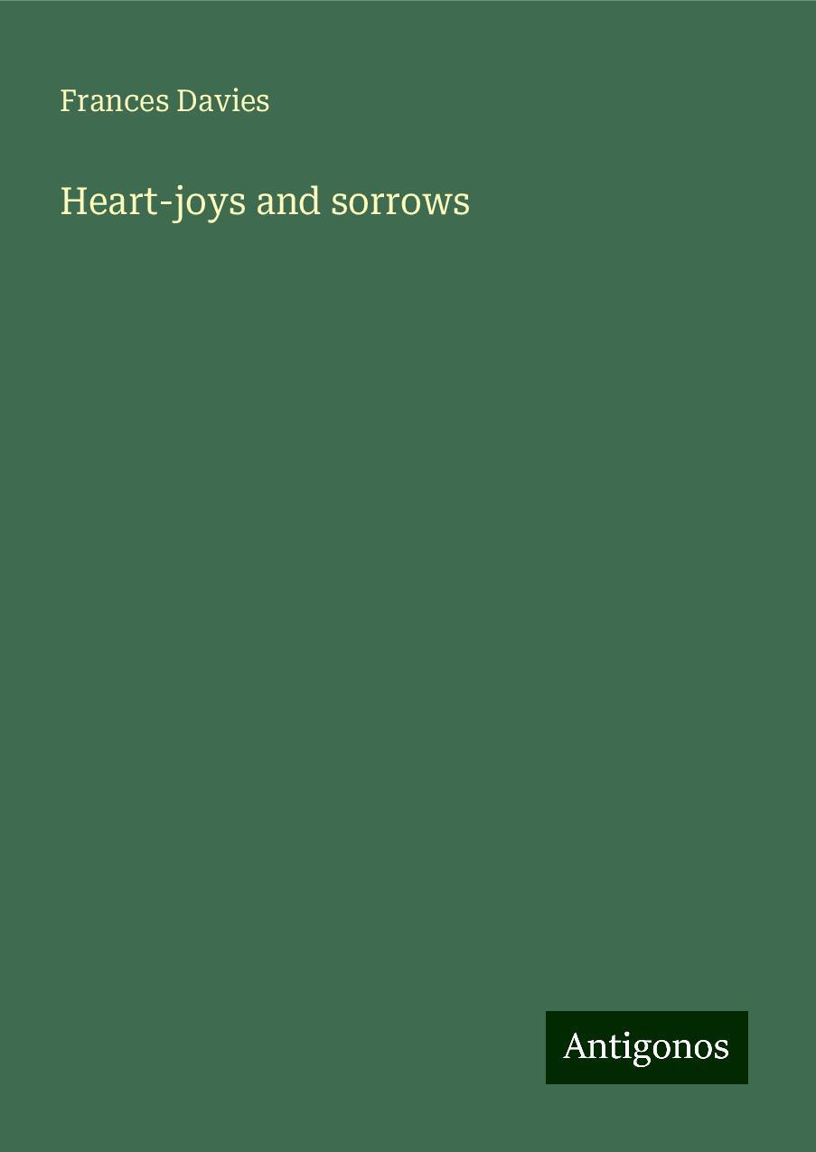 Heart-joys and sorrows