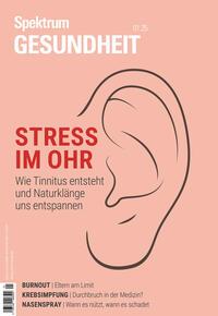 Spektrum Gesundheit 1/2025- Stress im Ohr