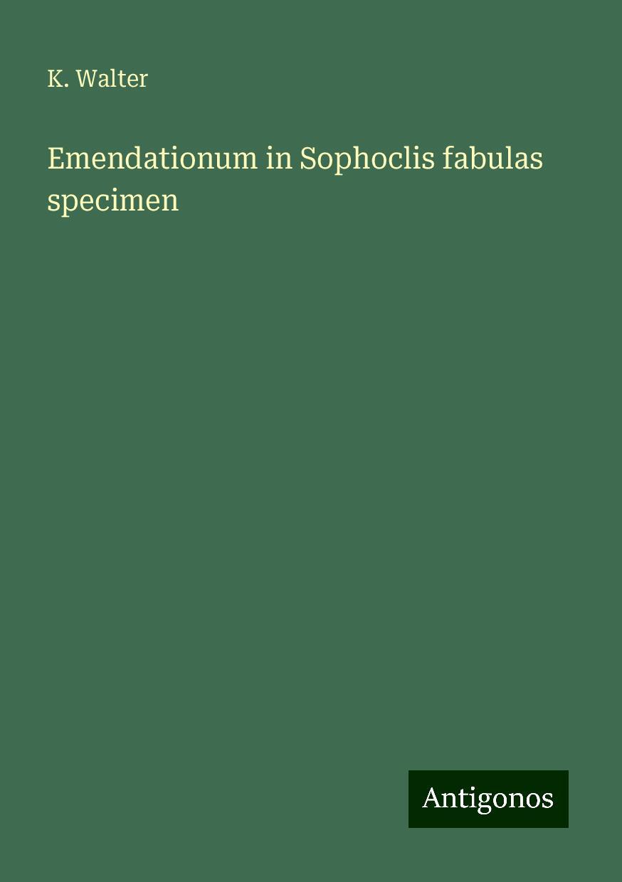 Emendationum in Sophoclis fabulas specimen