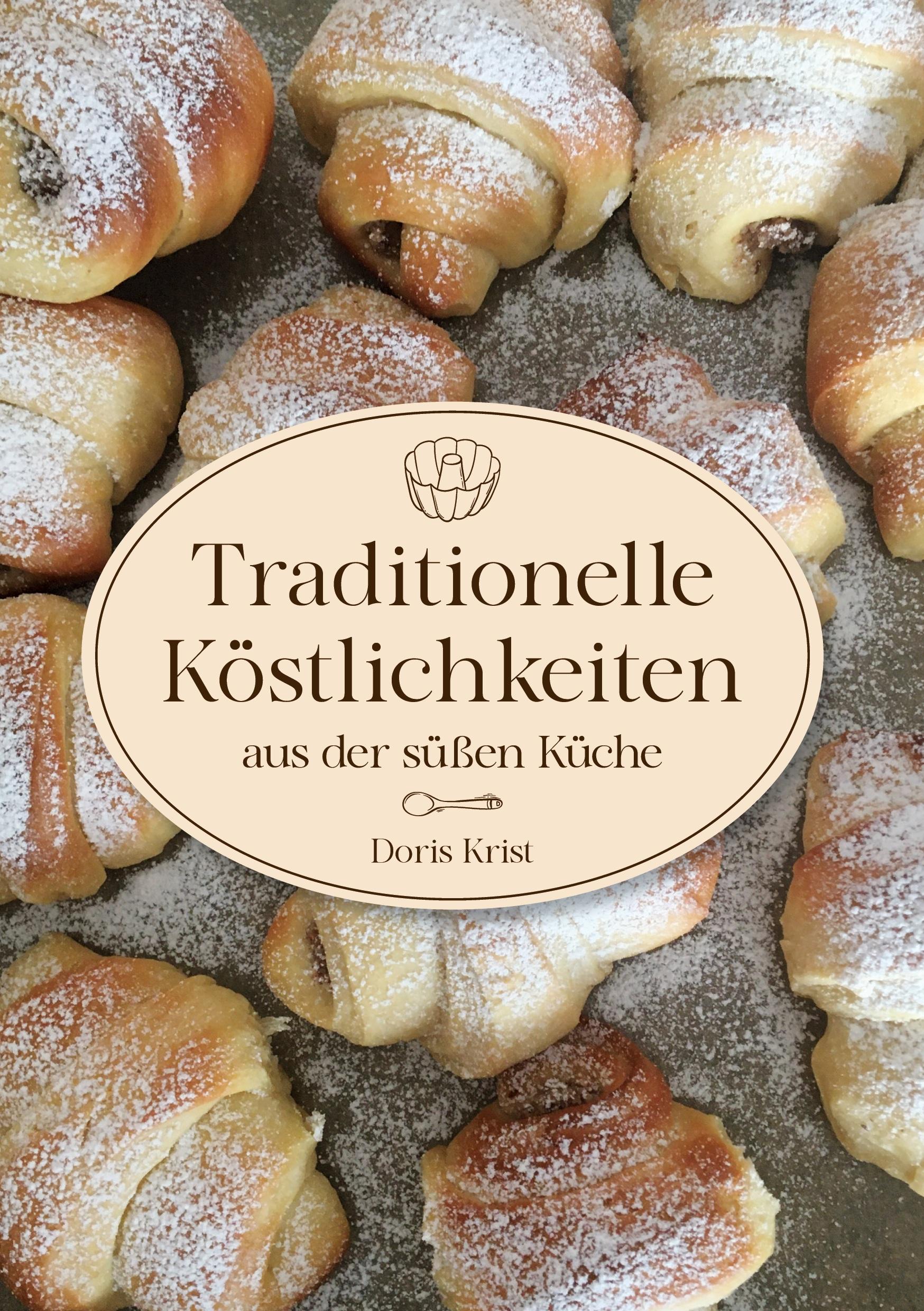 Traditionelle Köstlichkeiten aus der süßen Küche