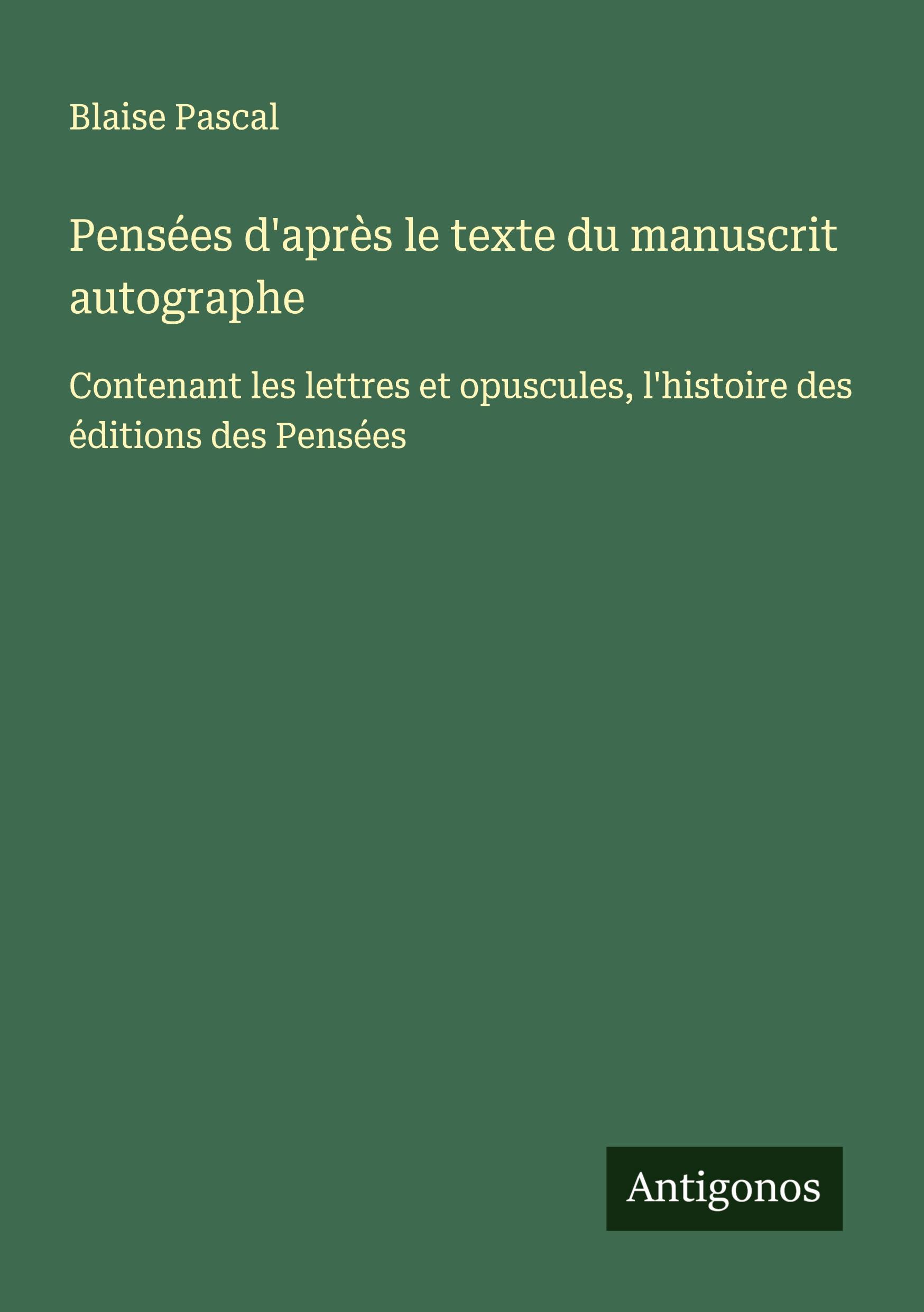 Pensées d'après le texte du manuscrit autographe