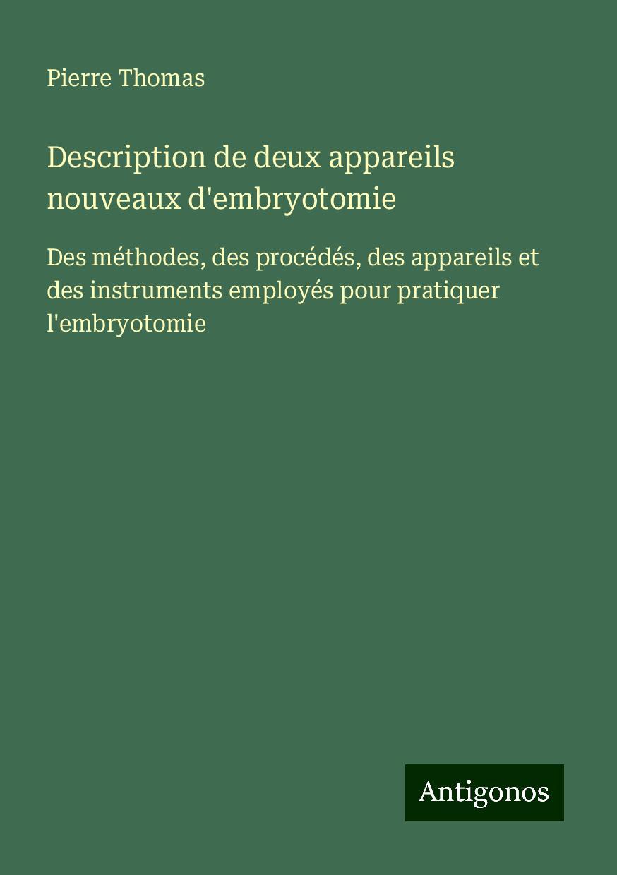 Description de deux appareils nouveaux d'embryotomie