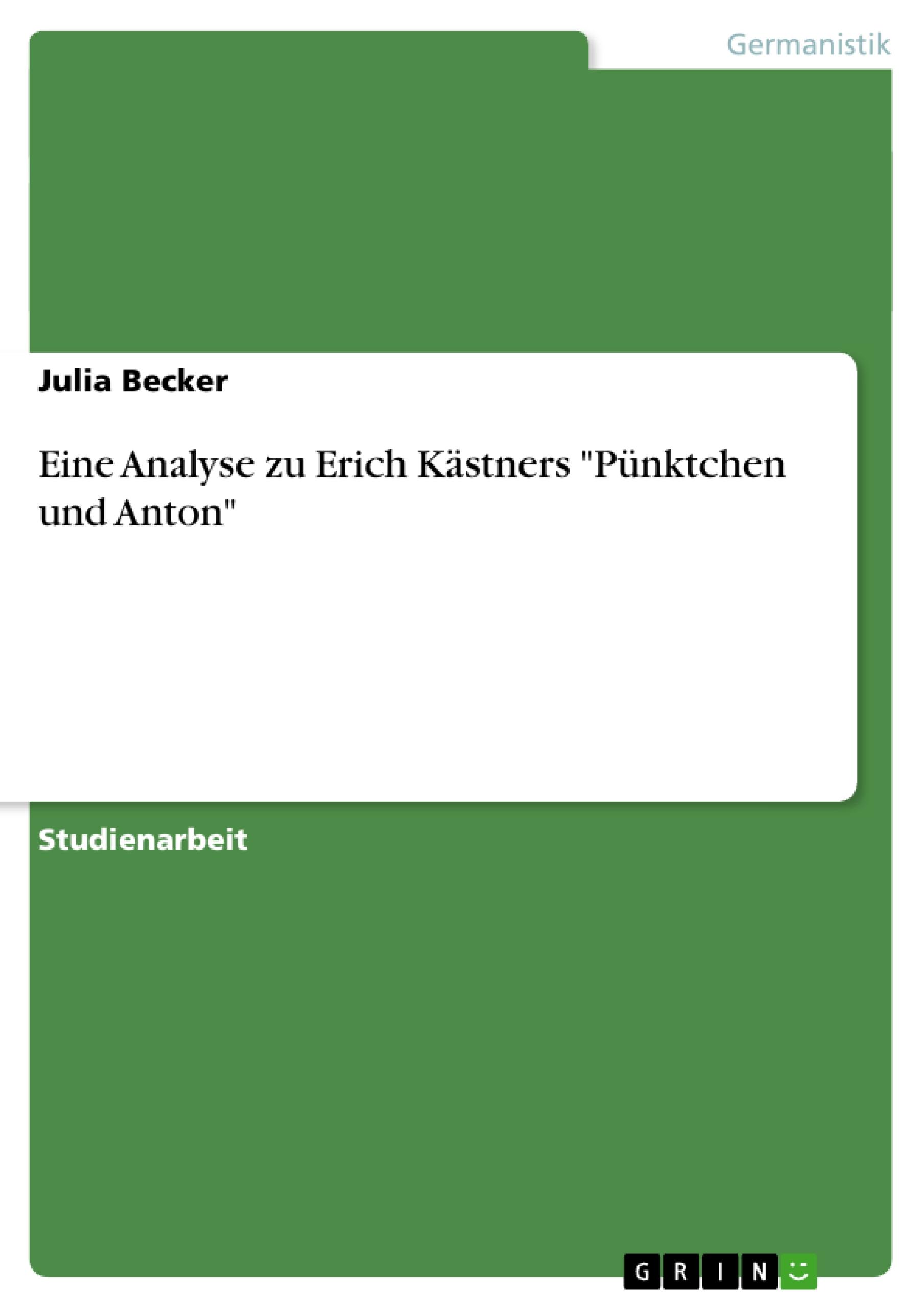 Eine Analyse zu Erich Kästners "Pünktchen und Anton"