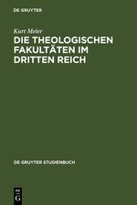 Die Theologischen Fakultäten im Dritten Reich