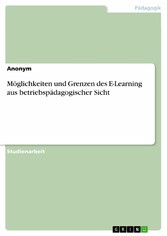 Möglichkeiten und Grenzen des E-Learning aus betriebspädagogischer Sicht