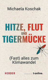 Hitze, Flut und Tigermücke