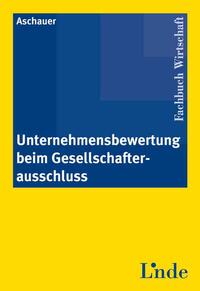 Unternehmensbewertung beim Gesellschafterausschluss