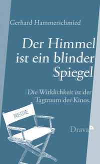 Der Himmel ist ein blinder Spiegel