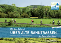 Mit dem Fahrrad über alte Bahntrassen im Bergischen Land