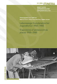 Lebenswege fremdplatzierter Jugendlicher 1950–1985 / Trajectoires d’adolescent·es placés 1950–1985