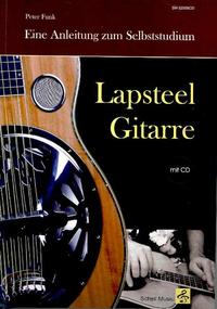 Lapsteel-Gitarre: Eine Anleitung zum Selbststudium (mit CD)