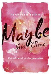 Maybe this Time - Und auf einmal ist alles ganz anders