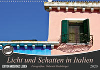 Licht und Schatten in Italien (Wandkalender 2020 DIN A3 quer)