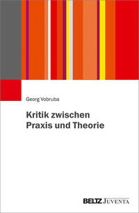 Kritik zwischen Praxis und Theorie