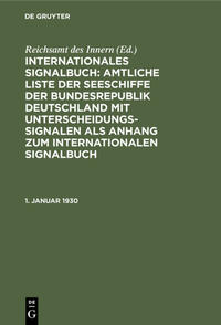 Internationales Signalbuch: Amtliche Liste der Seeschiffe der Bundesrepublik... / 1. Januar 1930