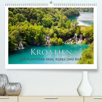 Kroatien - Plitwitzer Seen, Rijeka und Krk (Premium, hochwertiger DIN A2 Wandkalender 2021, Kunstdruck in Hochglanz)