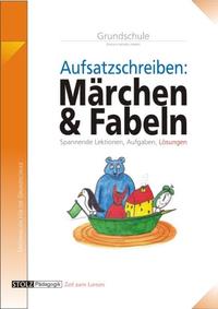 Aufsätze schreiben mit Märchen und Fabeln