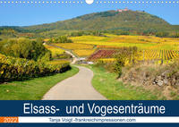 Elsass- und Vogesenträume (Wandkalender 2022 DIN A3 quer)