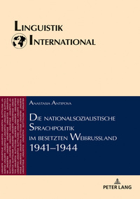 Die nationalsozialistische Sprachpolitik im besetzten Weißrussland 1941–1944