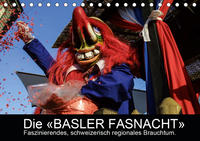 BASLER FASNACHT – Faszinierendes, schweizerisch regionales Brauchtum.CH-Version (Tischkalender 2021 DIN A5 quer)