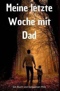 Meine letzte Woche mit Dad