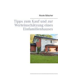 Tipps zum Kauf und zur Werteinschätzung eines Einfamilienhauses