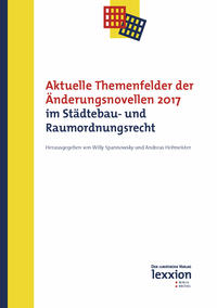 Aktuelle Themenfelder der Änderungsnovellen 2017 im Städtebau- und Raumordnungsrecht