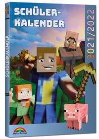 Schülerkalender 2021/2022 mit Minecraft inklusive Tipps, Tricks & Crafting-Rezepten