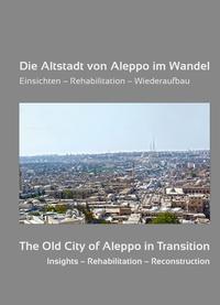 Die Altstadt von Aleppo im Wandel