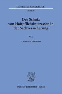 Der Schutz von Haftpflichtinteressen in der Sachversicherung.