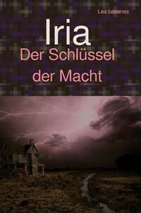 Iria - Der Schlüssel der Macht