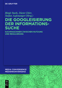 Die Googleisierung der Informationssuche