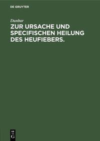 Zur Ursache und specifischen Heilung des Heufiebers.