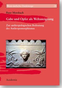 Gabe und Opfer als Weltaneignung